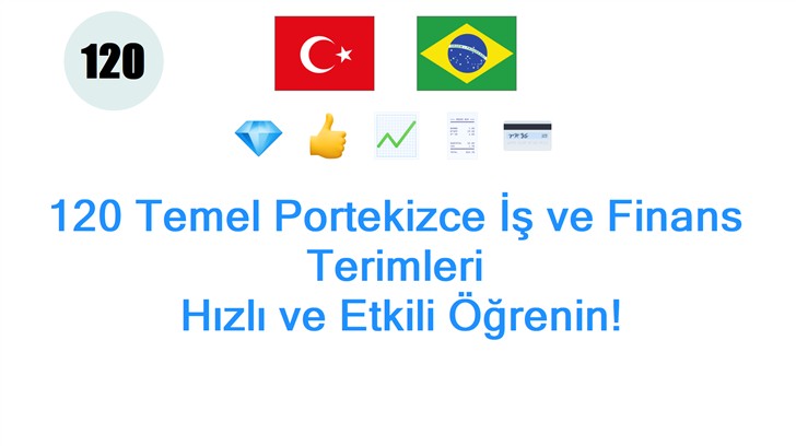 120 Temel Portekizce İş ve Finans Terimleri: Hızlı ve Etkili Öğrenin!